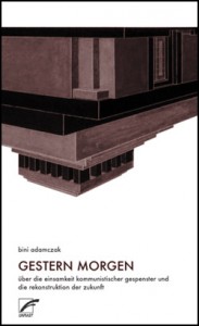 Cover des Buchs „Gestern Morgen. Über die Einsamkeit kommunistischer Gespenster und die Rekonstruktion der Zukunft“